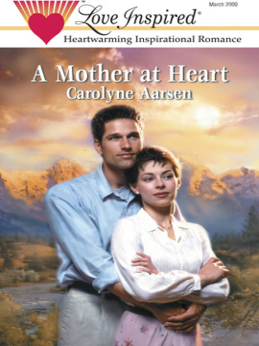 Title details for A Mother at Heart by Carolyne Aarsen - Available